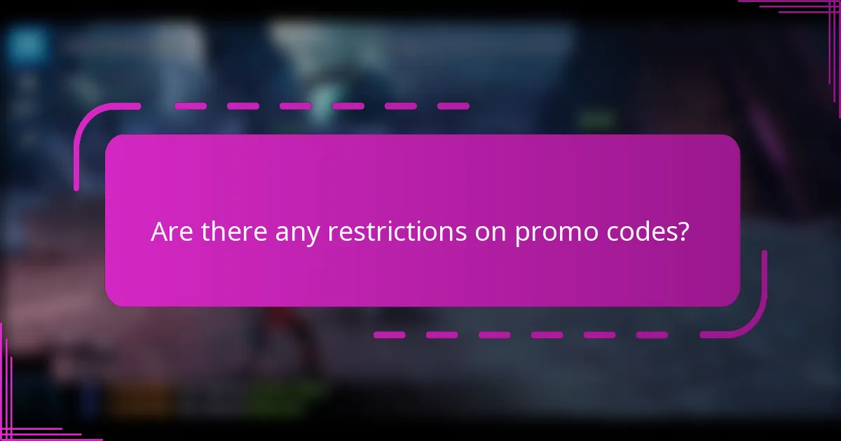 Are there any restrictions on promo codes?