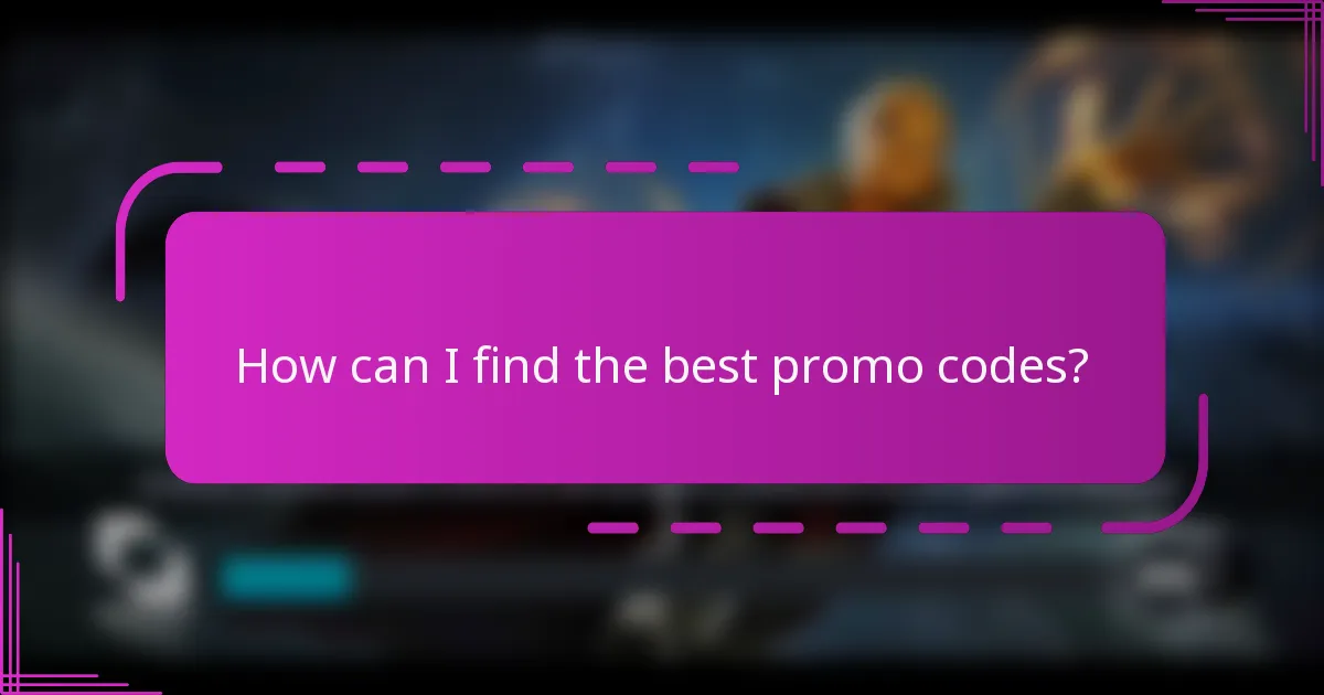 How can I find the best promo codes?