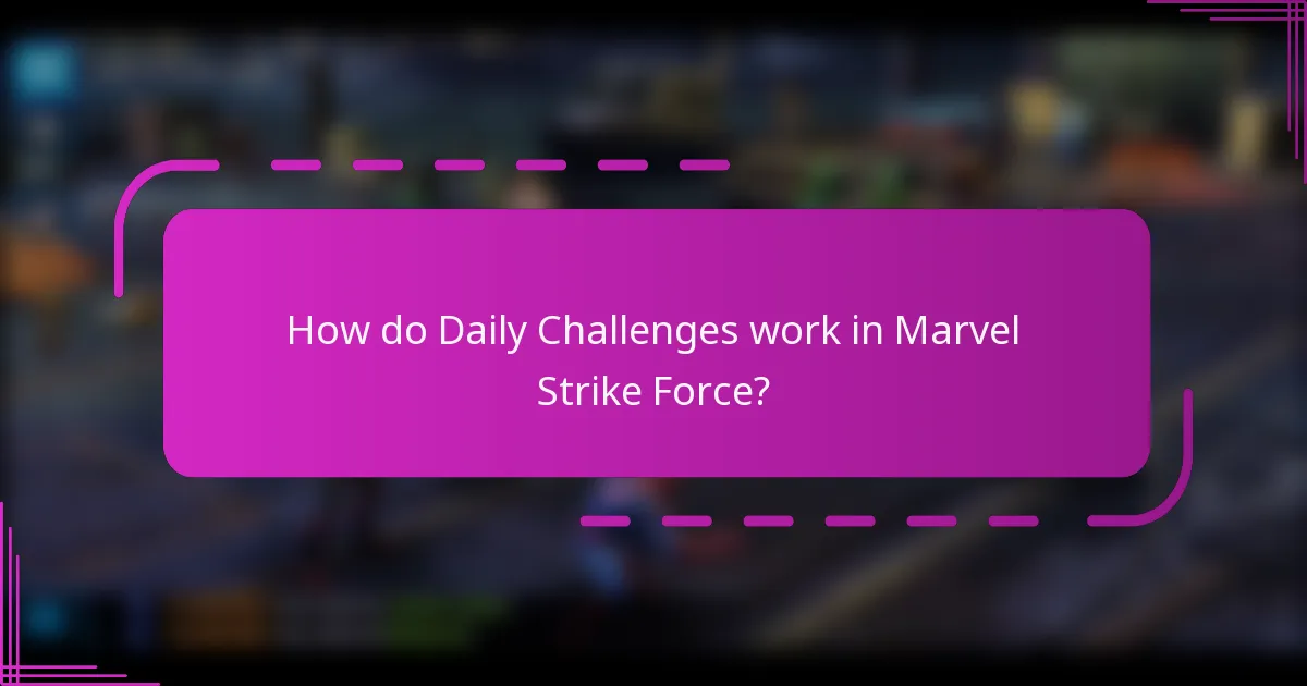 How do Daily Challenges work in Marvel Strike Force?