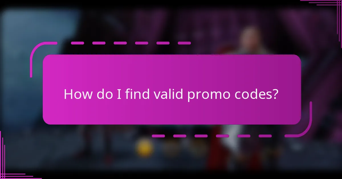 How do I find valid promo codes?