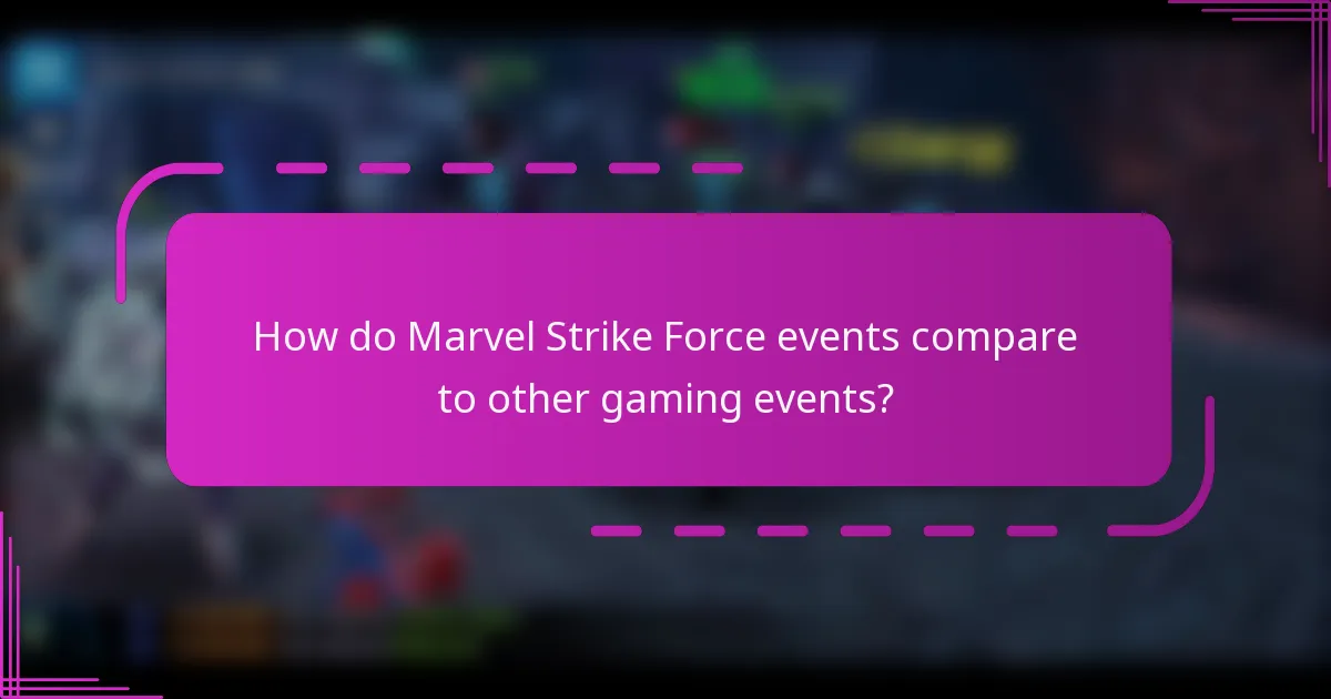 How do Marvel Strike Force events compare to other gaming events?