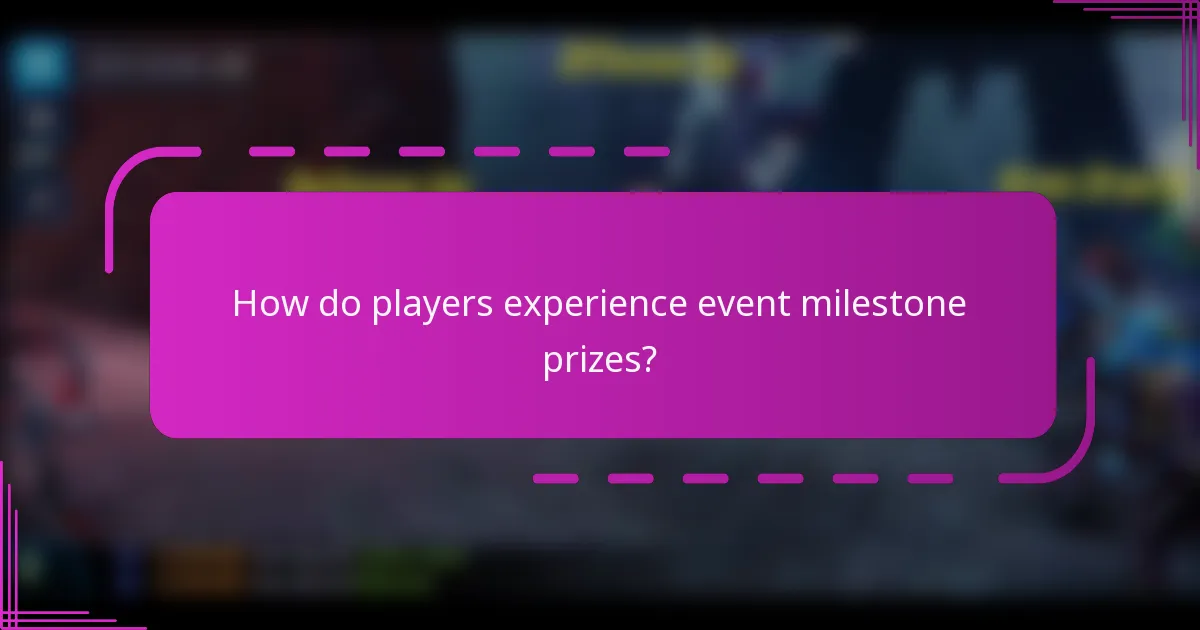 How do players experience event milestone prizes?