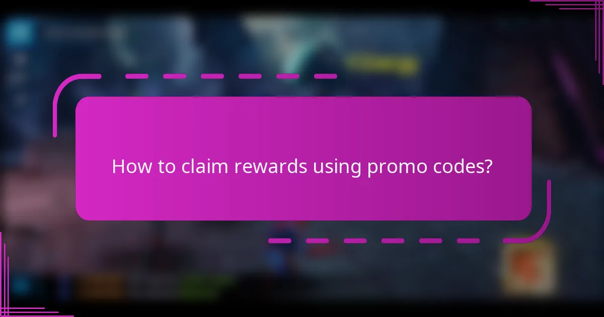 How to claim rewards using promo codes?
