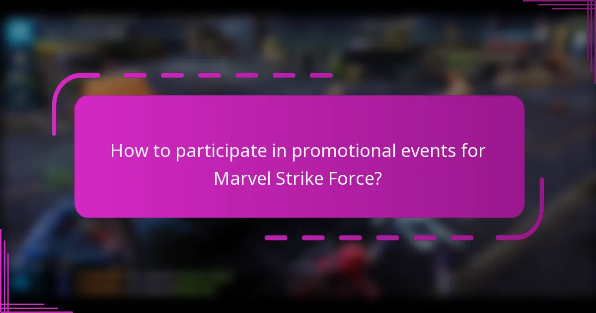 How to participate in promotional events for Marvel Strike Force?