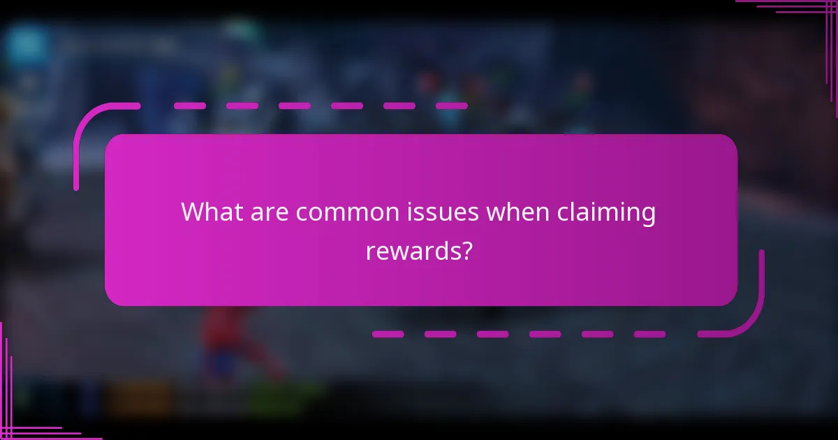 What are common issues when claiming rewards?