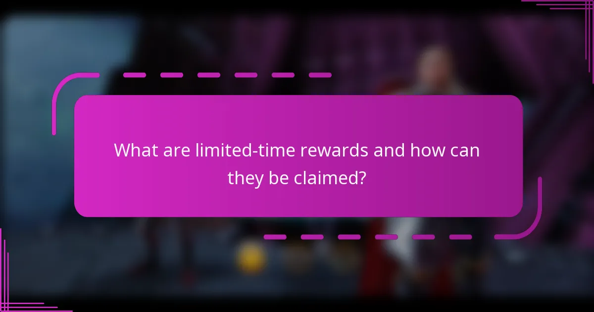 What are limited-time rewards and how can they be claimed?