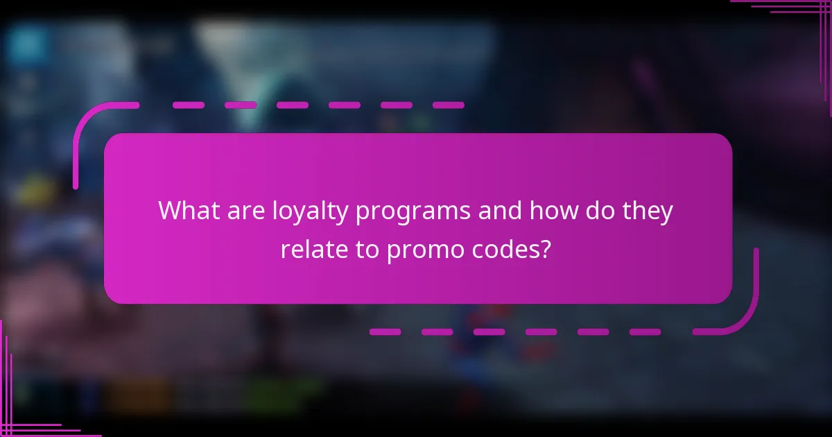 What are loyalty programs and how do they relate to promo codes?