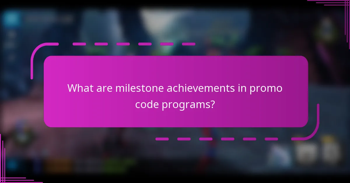 What are milestone achievements in promo code programs?
