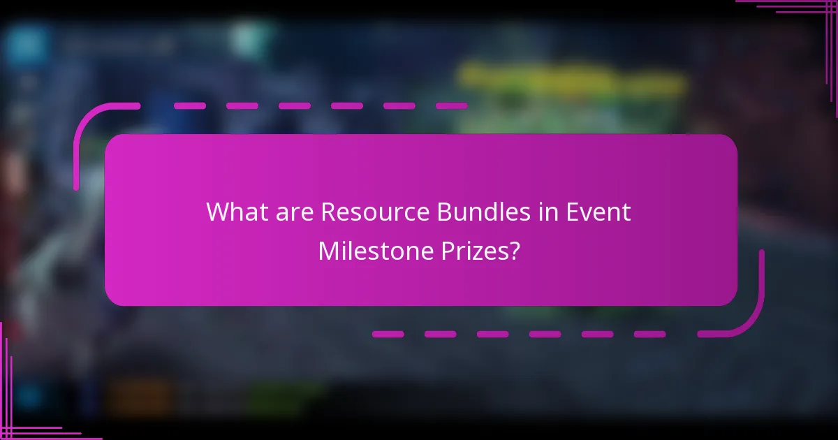 What are Resource Bundles in Event Milestone Prizes?