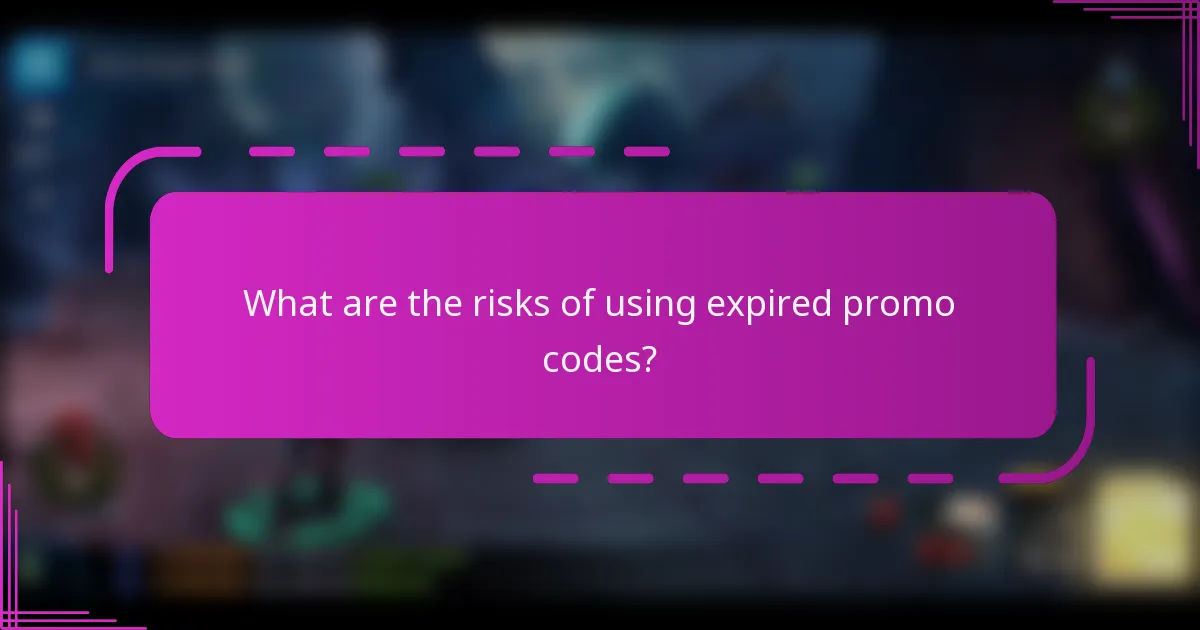 What are the risks of using expired promo codes?