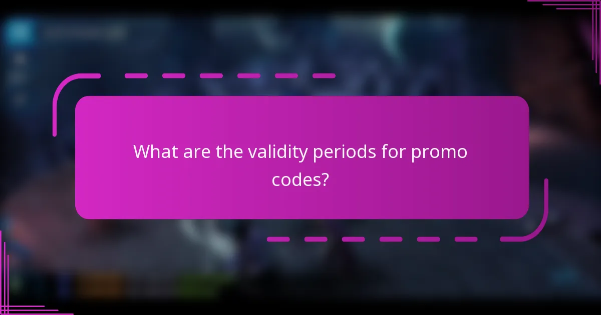 What are the validity periods for promo codes?