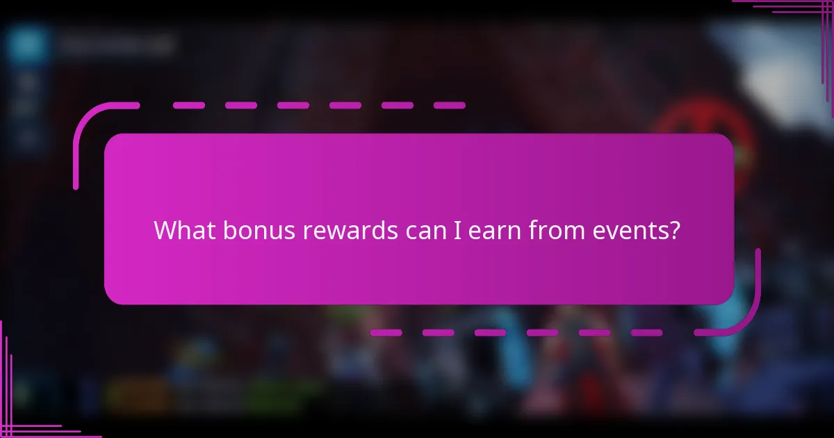 What bonus rewards can I earn from events?