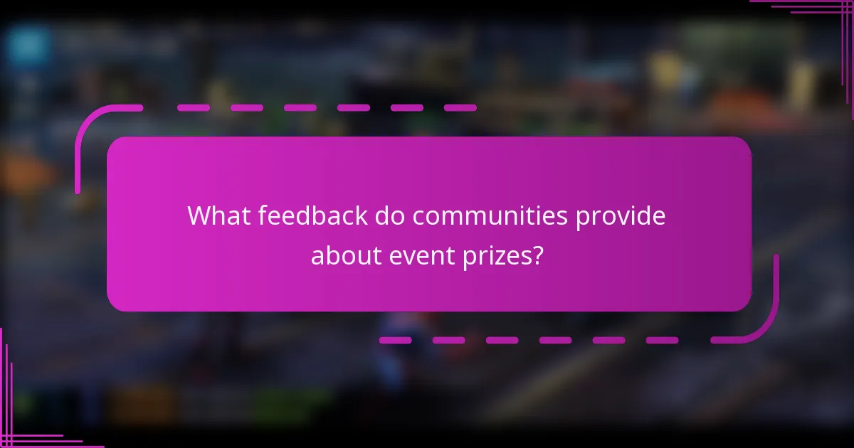 What feedback do communities provide about event prizes?