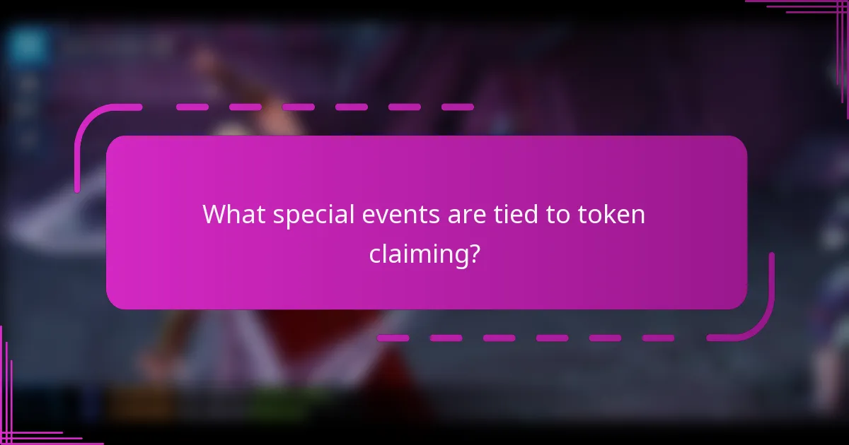What special events are tied to token claiming?