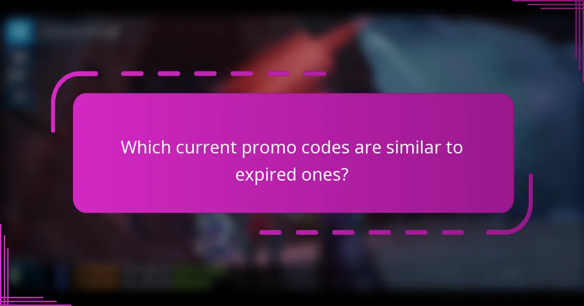 Which current promo codes are similar to expired ones?