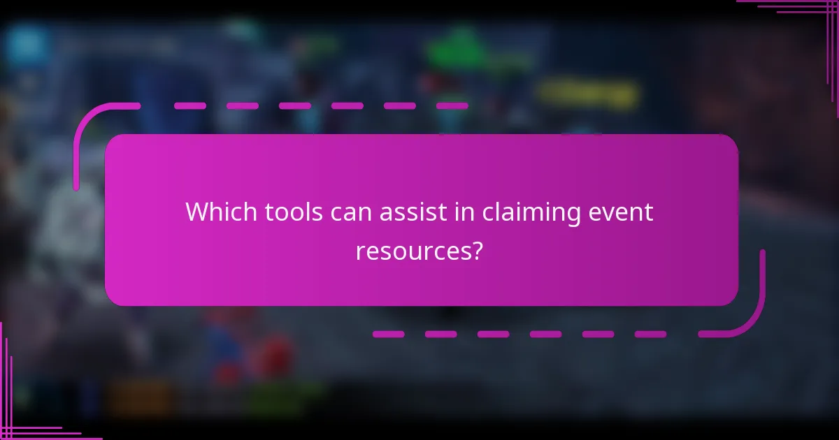 Which tools can assist in claiming event resources?