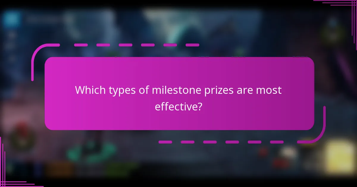 Which types of milestone prizes are most effective?